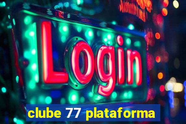 clube 77 plataforma